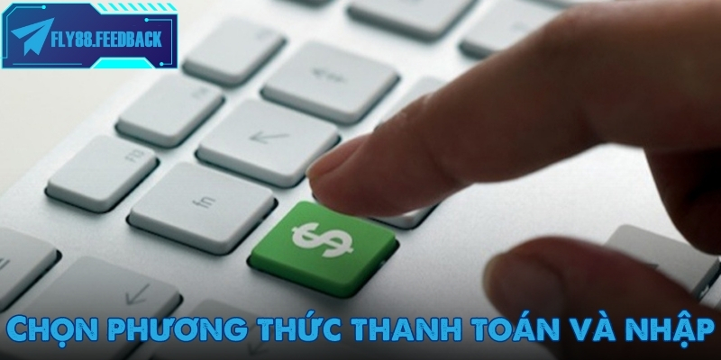 Nạp tiền Fly88 Chọn phương thức nạp tiền Fly88 phù hợp nhất 2025